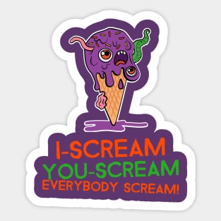 I Scream You Scream Everybody Scream Sticker